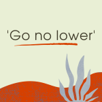 Picture showing a weed with a text 'Go no lower'